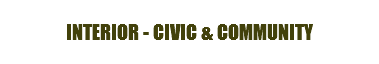 INTERIOR - CIVIC & COMMUNITY