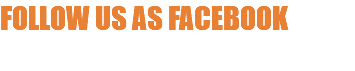 FOLLOW US AS FACEBOOK